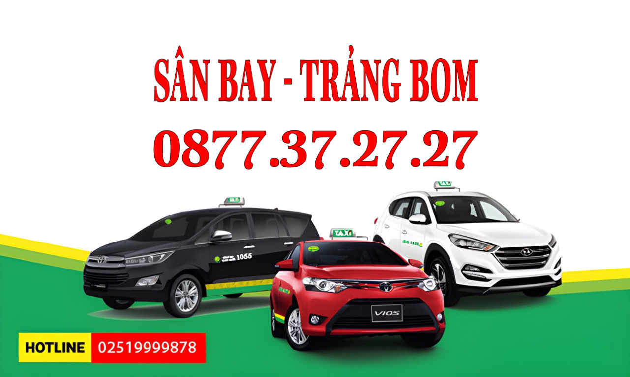 Taxi Đồng Nai – Dịch vụ Taxi đường dài – Xe đưa đón Sân Bay