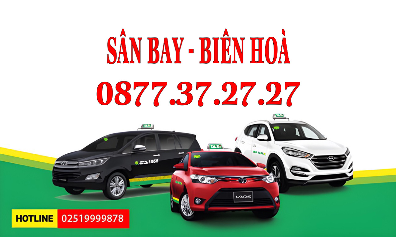 Taxi Đồng Nai – Dịch vụ Taxi đường dài – Xe đưa đón Sân Bay